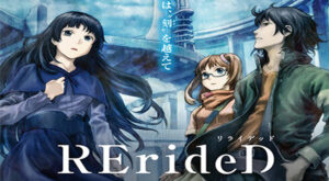 Το “RErideD: Tokigoe no Derrida” είναι ήδη το πιο συζητημένο anime της σεζόν?